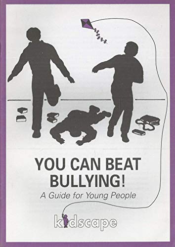 You Can Beat Bullying! A Guide for Young People