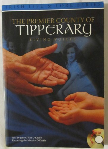Premier County of Tipperary : Living Voices Paperback Jane O'Hea O'Keeffe