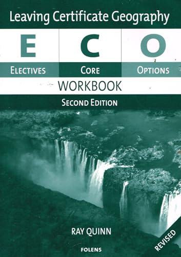 ECO Workbook - Electives, Core, Options - Leaving Certificate Geography, Second Edition, Revised