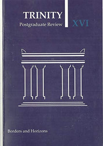 Trinity College Dublin Postgraduate Review XVI (16), 2017 (TCD)