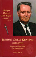 Jerome Colm Keating (1928-1999) Christian Brother Extraordinary