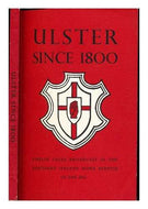 Ulster since 1800 : a political and economic survey / edited by T.W. Moody and J.C. Beckett