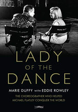 Load image into Gallery viewer, Lady of the Dance: The Choreographer Who Helped Michael Flatley Conquer the World