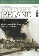History Ireland magazine, Volume 27, No 4 - July/August 2019 - Ireland's History Magazine