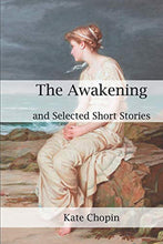 Load image into Gallery viewer, The Awakening, and Selected Short Stories