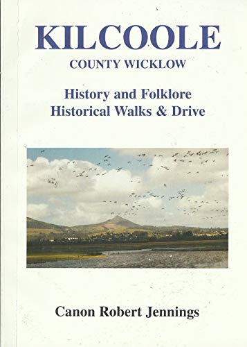 Kilcoole, Co.Wicklow: History and Folklore, Historical Walks and Drive