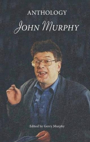 Anthology: Creative works of John Murphy