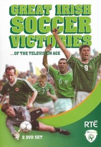 Great Irish Soccer Victories of the Television Age