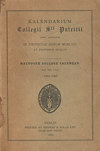 Kalendarium Collegii Sti Patritii Apud Maynooth - Maynooth College Calendar for the year 1964-1965