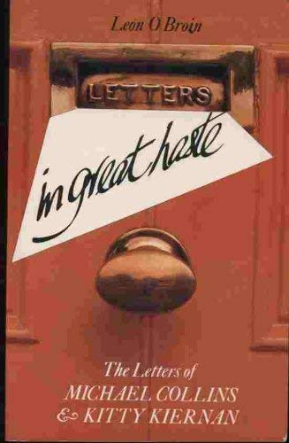 In Great Haste: The Letters of Michael Collins and Kitty Kiernan