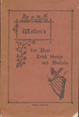 Walton's 132 Best Irish Songs And Ballads
