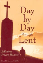 Load image into Gallery viewer, Day by Day Through Lent: Reflections, Prayers, Practices