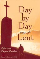 Day by Day Through Lent: Reflections, Prayers, Practices