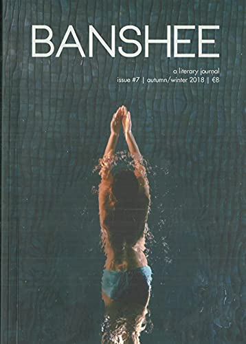 Banshee: A Literary Journal, Issue #7, Autumn/Winter 2018
