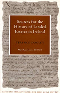 Sources for the History of Landed Estates in Ireland: 02 (Maynooth Guides for Local History Research S.)