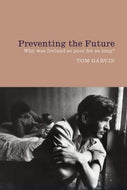 Preventing the Future: Why Ireland Was So Poor for So Long