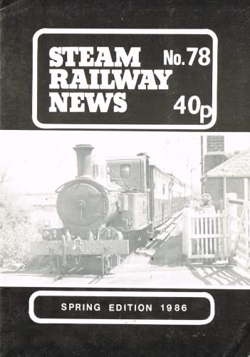 Steam Railway News, Number 78, Spring Edition 1986 - Journal of the Isle of Man Steam Railway Supporters' Association