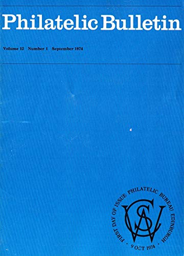 Philatelic Bulletin - Volume 12: Number 1, September 1974