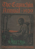 The Capuchin Annual 1939 - Tenth Year of Publication