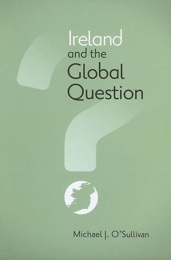 Ireland and the Global Question (Irish Studies)