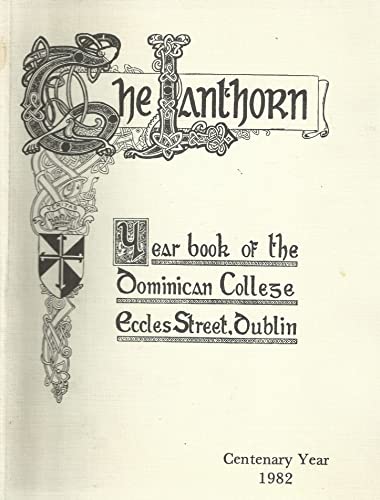 The Lanthorn: Year Book of the Dominican College, Eccles Street, Dublin - Centenery Year 1982