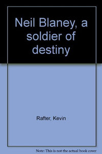 Neil Blaney - Soldier of Destiny