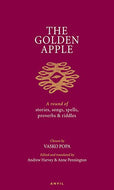 Golden Apple: A Round of Stories, Songs, Spells, Proverbs and Riddles: 09 (Poetica (Anvil Press))