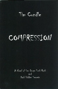 Compression: A Novel of Sex, Drugs, Punk Rock and Dark Hidden Secrets