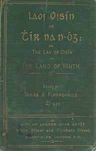 The Lay of Oisin in the Land of Youth (Laoi Oisin Ar Tir Na N-Og)