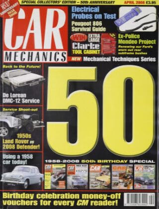 Car Mechanics magazine, April 2008: 50th birthday special - De Lorean DMC-12 Service, 1950s Land Rover vs 2008 Defender, ex-Police Ford Mondeo, Peugeot 806