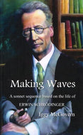 Making Waves: A Sonnet Sequence Based on the Life of Erwin Schrodinger