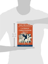 Load image into Gallery viewer, The Crusades and the Expansion of Catholic Christendom, 1000 1714