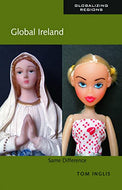 Global Ireland: Same Difference : Same Difference (Globalizing Regions) (Global Realities)