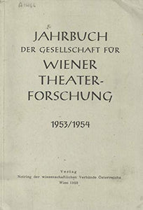 Jahrbuch der Gesellschaft für Wiener Theaterforschung 1953/1954