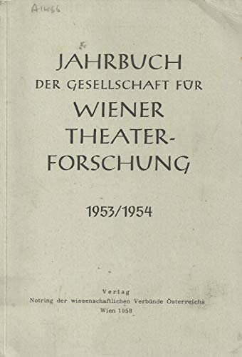 Jahrbuch der Gesellschaft für Wiener Theaterforschung 1953/1954