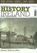 History Ireland magazine, Volume 24, No 2 - March/April 2016 - Ireland's History Magazine