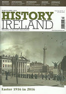 History Ireland magazine, Volume 24, No 2 - March/April 2016 - Ireland's History Magazine