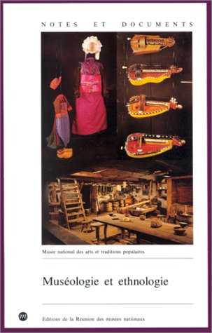 Muséologie et ethnologie (Notes et documents de musées de France)