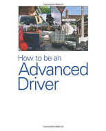 How to be an Advanced Driver: Pass Your Advanced Driving Test