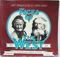 Faces of the West: Photographic and Literary Record of Life in the West of Ireland, 1875-1925