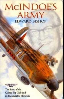 McIndoe's Army: The Story of the Guinea Pig Club and its Indomitable Members