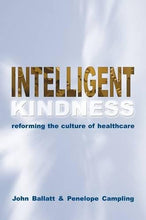 Load image into Gallery viewer, Intelligent Kindness: Reforming the Culture of Healthcare