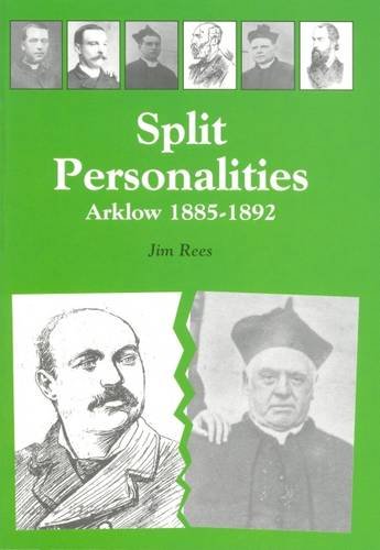 Split Personalities: Arklow 1885-1892