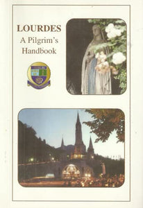 Lourdes: A Pilgrim's Handbook