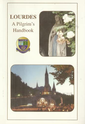 Lourdes: A Pilgrim's Handbook