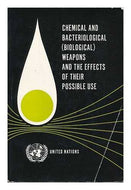 Chemical and bacteriological (biological) weapons and the effects of their possible use : report of the Secretary General / Department of Political snd Security Council Affairs