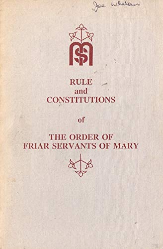 Rule and Constitutions of the Order of Friar Servants of Mary