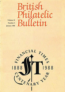 British Philatelic Bulletin - Volume 25: Number 5, January 1988