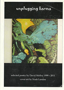 Unplugging Karma: Selected Poetry by David Molloy 1999-2011
