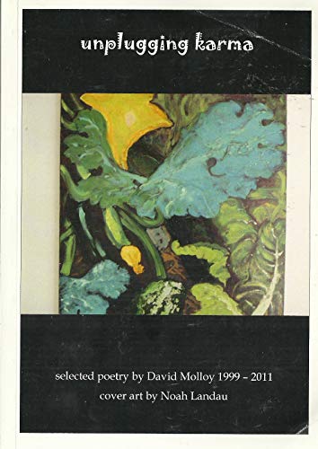 Unplugging Karma: Selected Poetry by David Molloy 1999-2011